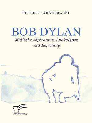 cover image of Bob Dylan – Jüdische Alpträume, Apokalypse und Befreiung